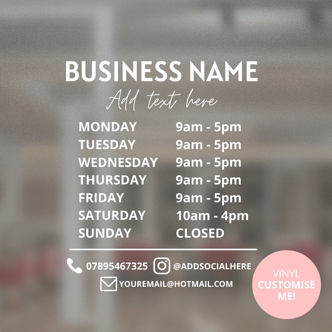 WINDOW VINYL DECAL - CUSTOMISABLE BUSINESS NAME, OPENING TIMES & SOCIALS